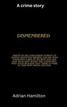 Dismembered - Adrian Hamilton - 9798227177629