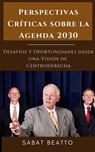 Perspectivas Críticas sobre la Agenda 2030: Desafíos y Oportunidades desde una Visión de Centroderecha - Sabat Beatto - 9798227187406