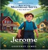 Jerome: Boy with Mysterious Gifts - Geoffrey JAMES - 9798227192479