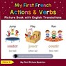 My First French Action & Verbs Picture Book with English Translations - Aaron Stez ; Chloe S. - 9798227205131