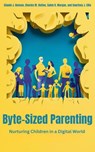Byte-Sized Parenting - Claude Benson ; Charles Hutton ; Sahm Morgan ; Courtney Ellis - 9798227212832