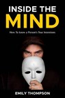 Inside the Mind: How to Know a Person's Ture Intention - Emily Thompson - 9798227218100