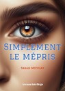 Simplement le mépris - Sarah McCulay - 9798227229045