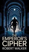 The Emperor’s Cipher - Robert Walker - 9798227251688
