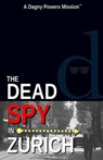 The Dead Spy in Zurich - Anne Scott Higgins - 9798227253392