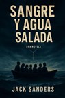 Sangre y Agua Salada - jack sanders - 9798227254719