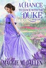 A Chance to Dance with the Duke - Maggie Dallen - 9798227258908