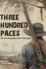 Three Hundred Paces - William Cannon - 9798227267696