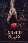 Infinite Pieces Volume 1: "The Devil's Punchbowl" and Other Horror Stories - Sean Platt ; David W. Wright ; Sawyer Black ; Kim M. Watt ; Jason Krumbine ; Ebony Graves ; Kathryn Cottam ; B.K. Burns ; Percival Constantine - 9798227279910