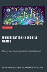 Monetisation in Mobile Games - Kameron Hussain ; Frahaan Hussain - 9798227279958