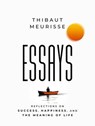 Essays: Reflections on Success, Happiness, and the Meaning of Life - Thibaut Meurisse - 9798227280152