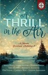 A Thrill in the Air: A Mosaic Christmas Anthology V - Milla Holt ; Lorna Seilstad ; Eleanor Bertin ; Sara Davison ; Brenda S. Anderson ; Deb Elkink ; Candace West ; Johnnie Alexander - 9798227284549