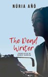 The Dead Writer - Núria Añó - 9798227286277