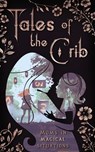 Tales of the Crib - D. C. Gomez ; Jamie Dalton ; A.N. Sage ; Stephanie B. Whitfield ; R. L. Medina ; Amy Campbell ; Yvette Bostic - 9798227301116