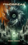 Mindbreak - Michael Ferguson - 9798227305084
