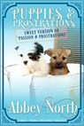 Puppies & Prostrations: A Sweet "Pride & Prejudice" Variation - Abbey North - 9798227338129
