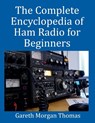 The Complete Encyclopedia of Ham Radio for Beginners - Gareth Thomas - 9798227338884