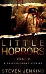 Little Horrors: Vol. 2 - Steven Jenkins - 9798227347251