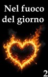 Nel fuoco del giorno 2 - Seth Myer - 9798227351920