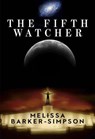 The Fifth Watcher - Melissa Barker-Simpson - 9798227360281