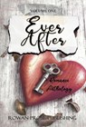 Ever-After: Volume One - Rowan Prose Publishing ; Katie O’Connor ; Kelly Moran ; Annie R McEwen ; Isaac Sher ; Julie Castle ; Mandy Eve-Barnett ; Veronica Leigh ; Maxine Douglas ; Maribelle McCrea ; Sharon Hart Addy ; Victor Kreuiter - 9798227362452