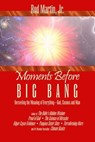 Moments Before Big Bang - Rod Martin, Jr - 9798227372178
