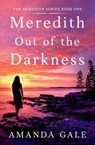 Meredith Out of the Darkness - Amanda Gale - 9798227373564