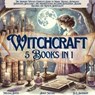 Witchcraft 5 Books in 1:The Modern Witch’s Complete Guide to Magic, Rituals, Astrology, Divination, Spellcraft, and Manifestation, including Enneagram, Akashic Records, and Kemetic Spirituality. - Melissa Smith ; David James Sandison ; Amun Neferu - 9798227374080