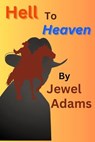 Hell To Heaven - Jewel Adams - 9798227376558