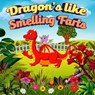 Dragon's Like Smelling Farts - Jeffery William Long - 9798227379283