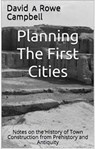 Planning the First Cities - David Campbell - 9798227379849