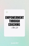 Empowerment Through Coaching - Aldo Pet - 9798227383952