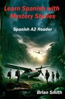 Learn Spanish with Mystery Stories - Brian Smith - 9798227389794