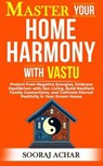 Master your Home Harmony with Vastu - Sooraj Achar - 9798227393012