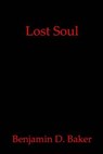 Lost Soul - Benjamin D. Baker - 9798227393487