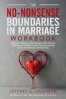 The No-Nonsense Boundaries in Marriage Workbook - Jeffrey C. Chapman - 9798227406118