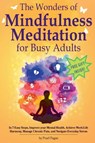 The Wonders of Mindfulness Meditation for Busy Adults - Pearl Fagan - 9798227408860