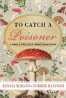 To Catch a Poisoner - Renata McMann ; Summer Hanford - 9798227412409