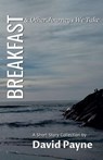 Breakfast & Other Journeys We Take - David Payne - 9798227424655