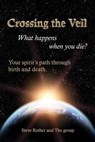 Crossing the Veil - Steve Rother - 9798227456717