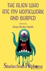 The Alien Who Ate My Homework and Burped - Dean Wesley Smith - 9798227463586