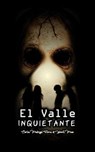 El Valle Inquietante - Carlos Madrigal Flores - 9798227464705