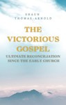 The Victorious Gospel - Shaun Thomas-Arnold - 9798227465641