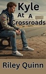 Kyle At a Crossroads - Riley Quinn - 9798227466983