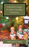 Carol des Contes Et Autres Noyelles Nocturnes - Michael D Young - 9798227481016