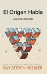 El Origen Habla - Guy Steven Needler - 9798227485861
