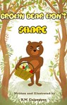 Brown Bear Won't Share - R. W. Culpepper - 9798227486455