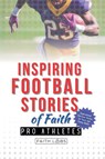 Inspiring Football Stories of Faith from Pro Athletes - Faithlabs - 9798227487926