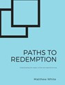 Paths to Redemption: Understanding the Impact of DUI and Impaired Driving - Matthew White - 9798227489791