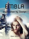 Embla: Digitization by Design - Adam White - 9798227497451